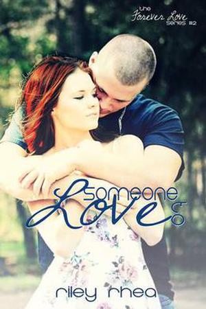 Someone to Love by Riley Rhea