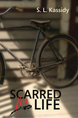 Scarred for Life: by S.L. Kassidy