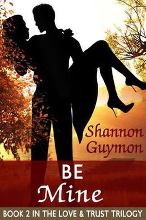 Be Mine by Shannon Guymon