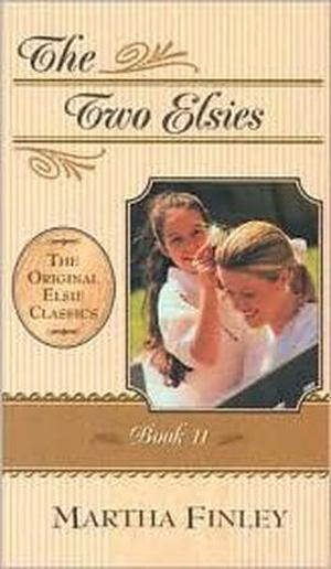 The Two Elsies (The Elsie Dinsmore Series #11)