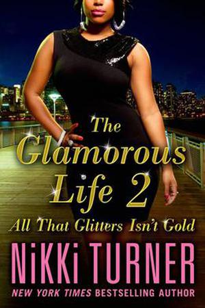 The Glamorous Life 2: All That Glitters Isn't Gold (The Glamorous Life #2)
