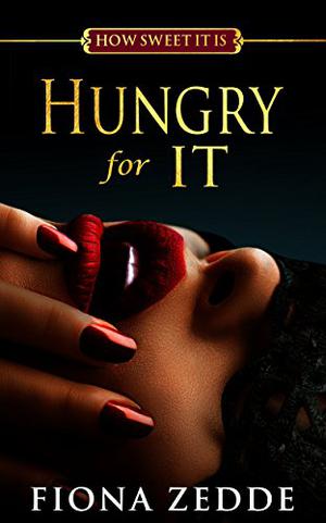 Hungry for It by Fiona Zedde
