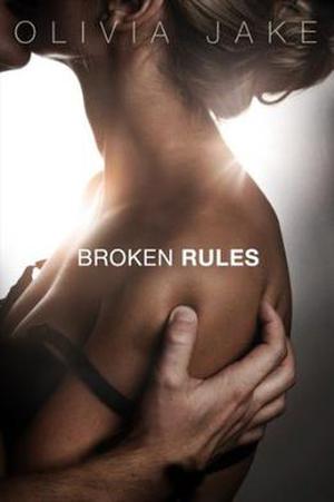 Broken Rules by Olivia Jake