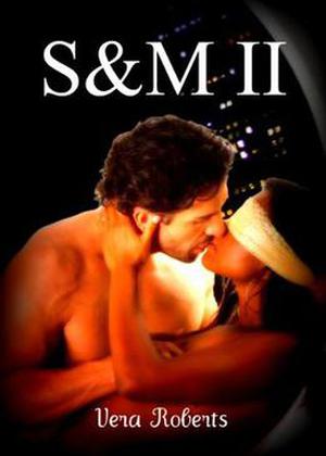 S&M II by Vera Roberts