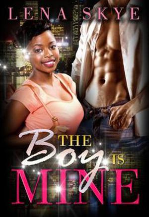 The Boy Is Mine by Lena Skye