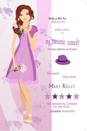 My romantic comedy - Once upon a time by Mary Kelly