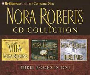 Nora Roberts CD Collection 1: The Villa, Midnight Bayou, Three Fates by Nora Roberts, Laural Merlington, James Daniels, Bernadette Quigley