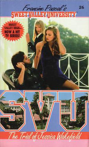 The Trial of Jessica Wakefield (Sweet Valley University #26)