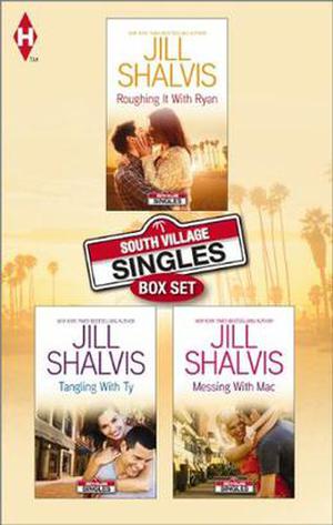 South Village Singles Collection: Roughing It with Ryan\Tangling with Ty\Messing with Mac by Jill Shalvis