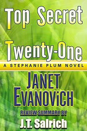 Top Secret Twenty-One : A Stephanie Plum Novel by Janet Evanovich - Review Summary by J.T. Salrich
