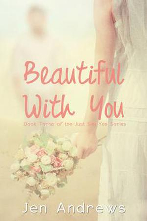 Beautiful With You by Jen Andrews