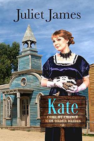 Kate - Come By Chance Mail Order Brides: Sweet Montana Western Bride Romance (Come By Chance Mail Order Brides #4)