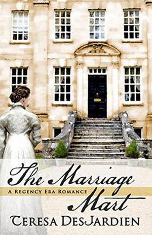 The Marriage Mart by Teresa DesJardien