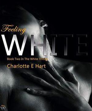 Feeling White (The White Trilogy #2)