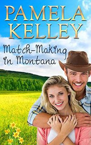 Match-Making in Montana by Pamela M. Kelley