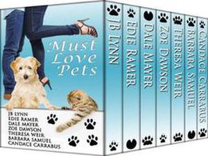 Must Love Pets: A Romance Box Set by Theresa Weir, Barbara Samuel, Dale Mayer, JB Lynn, Edie Ramer, Candace Carrabus, Zoe Dawson