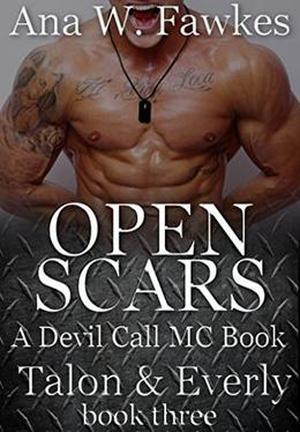 Open Scars by Ana W. Fawkes