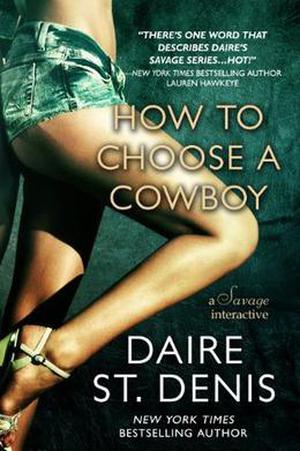 How to Choose a Cowboy: A Savage Interactive (Savage Tales #3)
