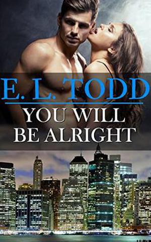 You Will Be Alright (Forever and Ever #18)