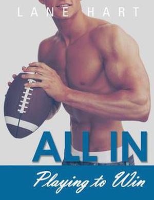 All In: Playing to Win by Lane Hart