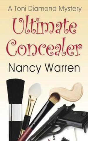 Ultimate Concealer: A Toni Diamond Mystery by Nancy Warren