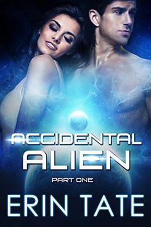 Accidental Alien Part 1 (Accidental Alien #1)