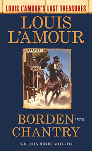 Borden Chantry by Louis L'Amour
