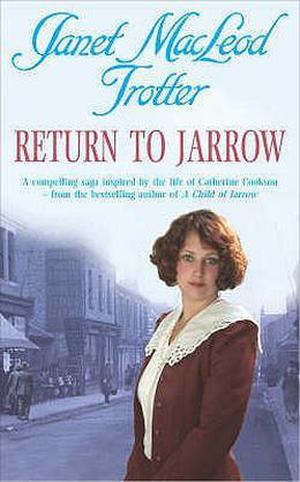 Return To Jarrow by Janet MacLeod Trotter