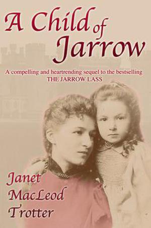 A Child Of Jarrow (Jarrow #2)