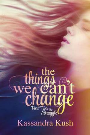 The Struggle (The Things We Can't Change #2)