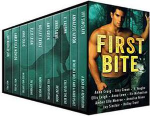 First Bite - Shifter Romance Box Set: Anthology of First in Serials and Series by V. Vaughn, Ellis Leigh, Anna Lowe, Ivy Sinclair, Amy Green, Annalise Nixon, Viv Michaelson, Holley Trent, Amber Ella Monroe, Anna Craig