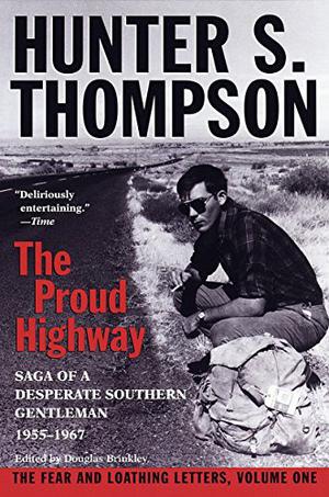 The Proud Highway by Hunter S. Thompson