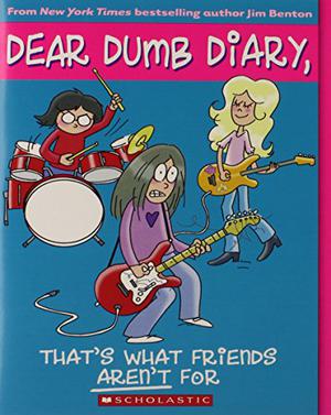 That's What Friends Aren't For (Dear Dumb Diary #9)