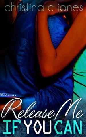 Release Me If You Can by Christina C. Jones
