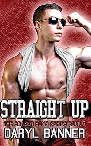 Straight Up (The Brazen Boys #6)