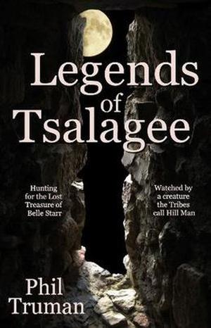 Legends of Tsalagee by Phil Truman