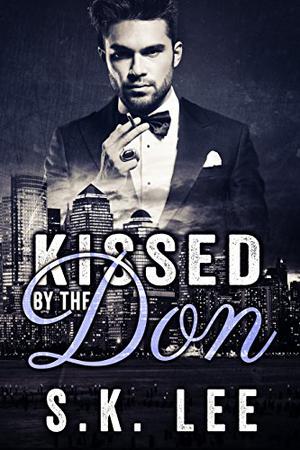 Kissed by the Don (In Bed with the Mafia #1)