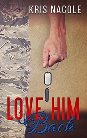 Love Him Back by Kris Nacole