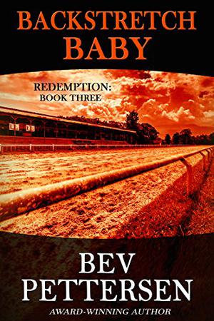 Backstretch Baby by Bev Pettersen