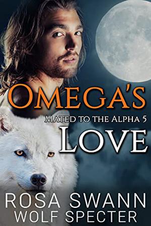 Omega's Love (Mated to the Alpha #5)