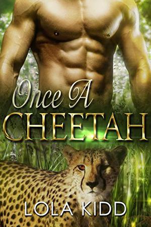 Once a Cheetah by Lola Kidd