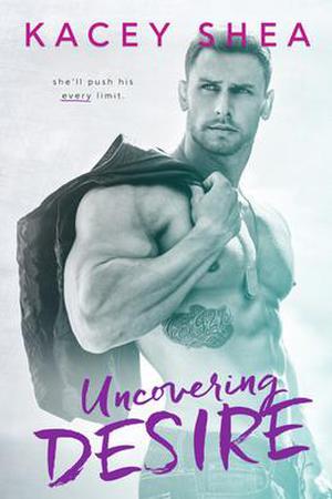 Uncovering Desire (Uncovering Love #2)