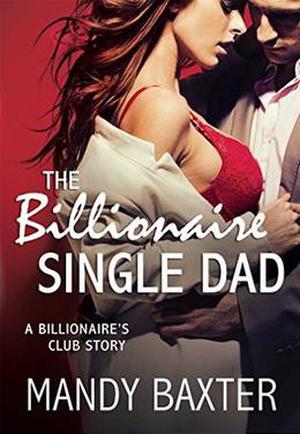 The Billionaire Single Dad by Mandy Baxter