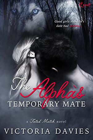 The Alpha's Temporary Mate (Fated Match #3)