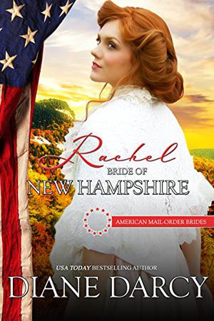 Rachel: Bride of New Hampshire (American Mail-Order Brides #9)