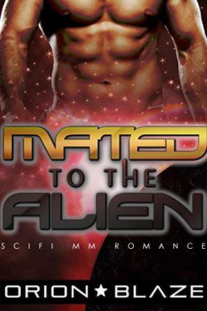 Mated to the Alien by Orion Blaze