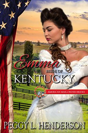 Emma: Bride of Kentucky (American Mail-Order Brides #15)