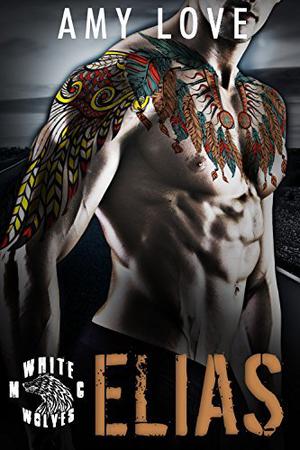 Elias (White Wolves MC #1-3)
