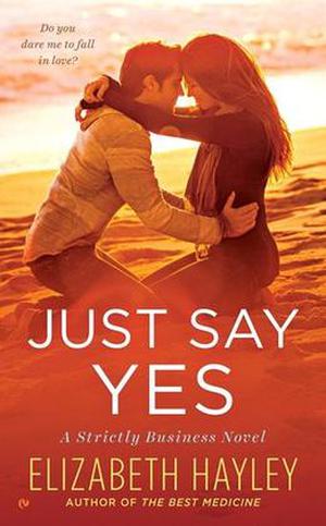 Just Say Yes (Strictly Business #2)