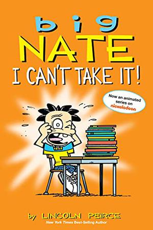 Big Nate: I Can't Take It! (Big Nate: Comics #1)